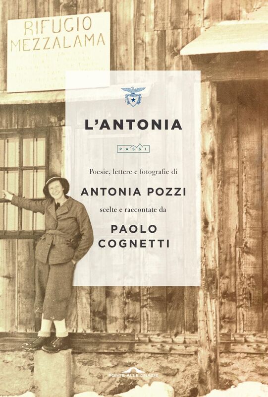 L'Antonia Poesie, lettere e fotografie di Antonia Pozzi scelte e raccontate da Paolo Cognetti