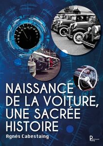 Naissance de la voiture, une sacrée histoire Ouvrage illustré