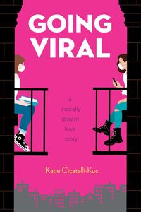 Going Viral: A Socially Distant Love Story A Socially Distant Love Story