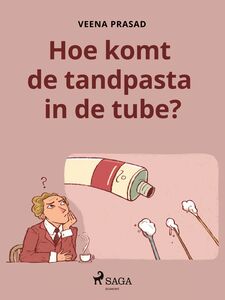 Hoe komt de tandpasta in de tube?