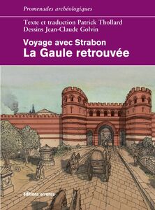 La Gaule retrouvée - Voyage avec Strabon