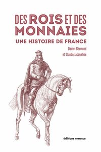 Des Rois et des Monnaies Une Histoire de France