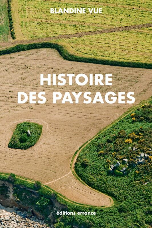 Histoire des paysages Apprendre à lire l'histoire du milieu proche (village et territoire)