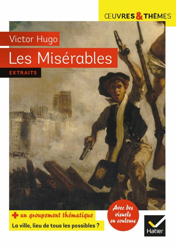 Les Misérables suivi d'un groupement thématique « La ville, lieu de tous les possibles »