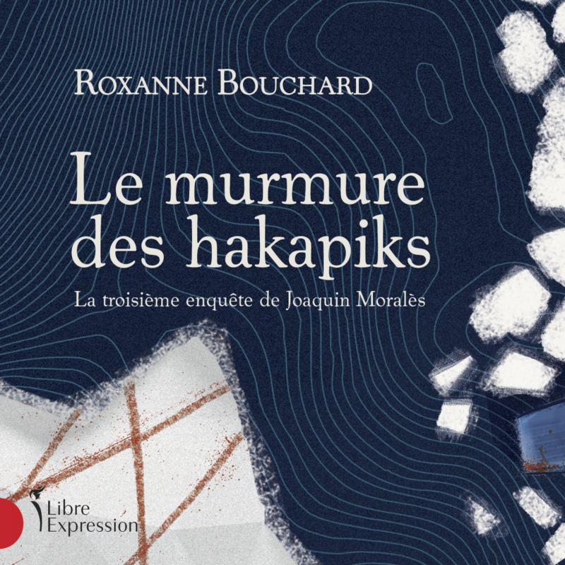 Le Murmure des hakapiks La troisième enquête de Joaquin Moralès