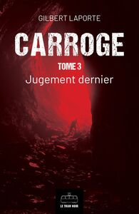 Carroge - Tome 3 Jugement dernier