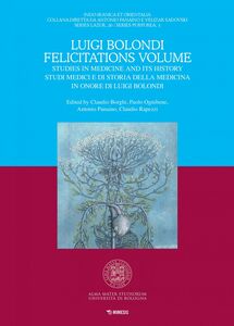 Luigi Bolondi Felicitations Volume Studies in Medicine and Its History – Studi medici e di storia della medicina in onore di Luigi Bolondi