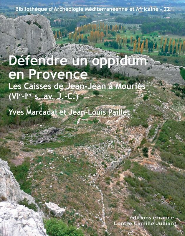 Défendre un oppidum en Provence Les Caisses de Jean-Jean à Mouriès