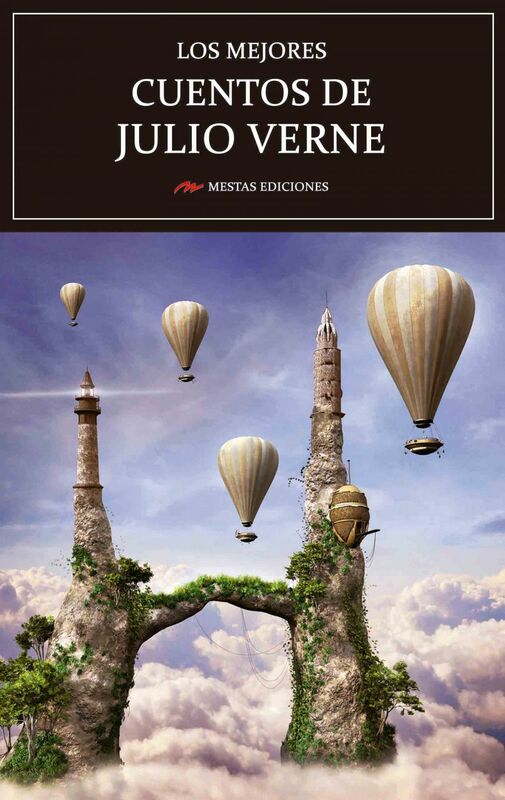 Los mejores cuentos de Julio Verne Selección de cuentos