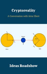 Cryptoreality - A Conversation with Artur Ekert