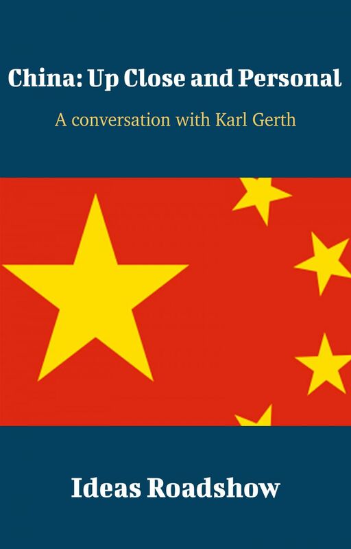 China: Up Close and Personal - A Conversation with Karl Gerth