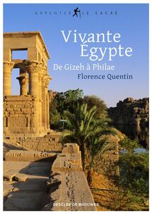 Vivante Égypte De Gizeh à Philae