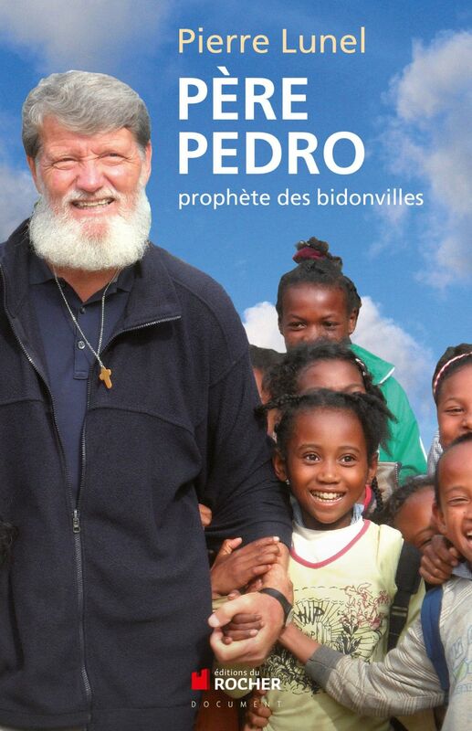 Père Pedro Prophète des bidonvilles