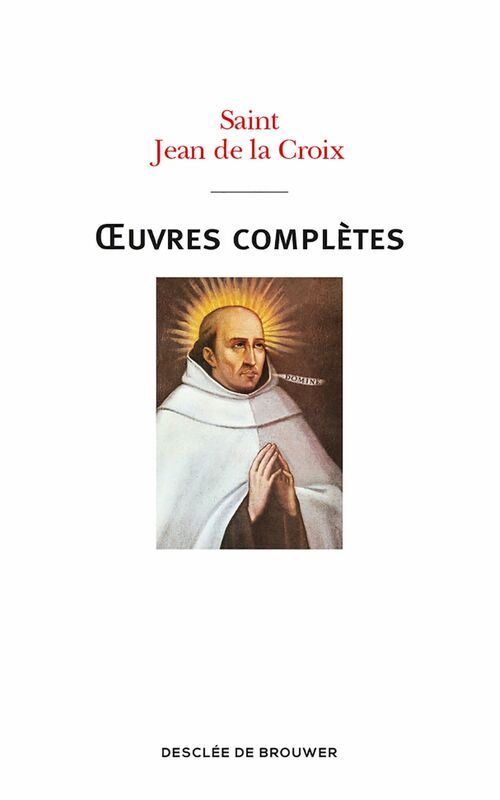 Oeuvres complètes de saint Jean de la Croix Nouvelle traduction