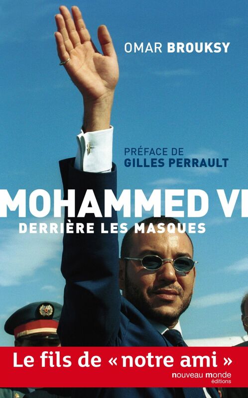 Mohammed VI, derrière les masques Le fils de notre ami""