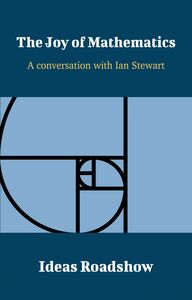 The Joy of Mathematics - A Conversation with Ian Stewart