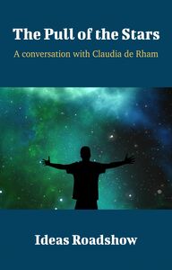 The Pull of the Stars - A Conversation with Claudia de Rham