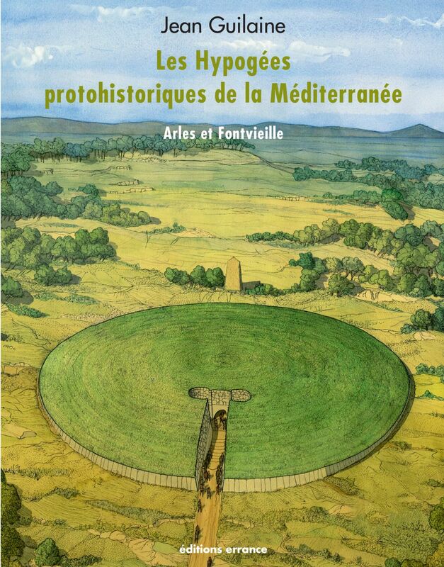 Les hypogées protohistoriques de la Méditerranée (+ DVD) Arles et Fontvieille