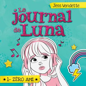 Le journal de Luna - Tome 1 Zéro ami