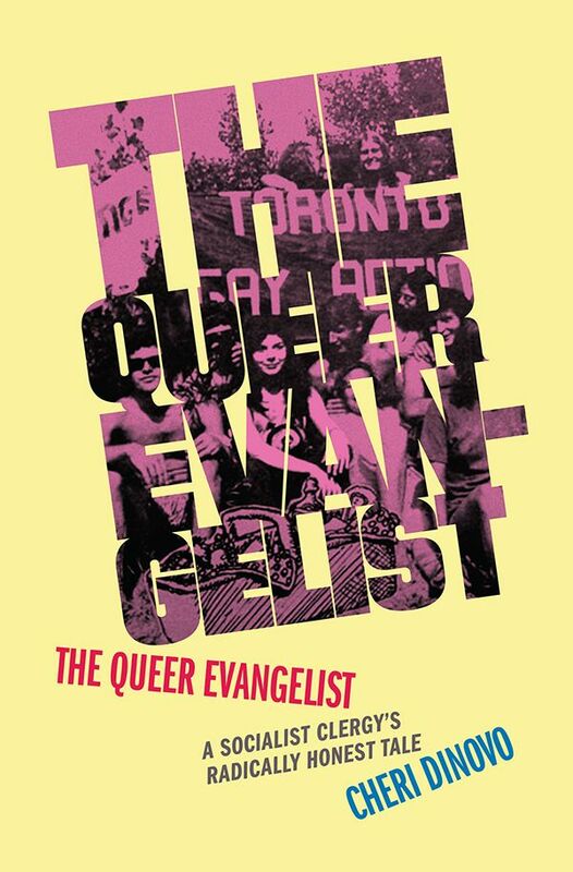 The Queer Evangelist A Socialist Clergy's Radically Honest Tale