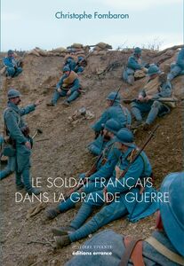 Le Soldat français dans la Grande Guerre 1914-1918