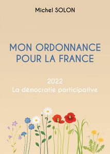 Mon ordonnance pour la France 2022 La démocratie participative