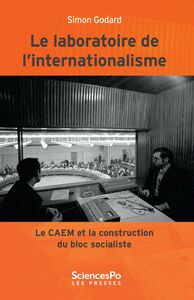 Le laboratoire de l’internationalisme (1949-1989) Le CAEM et la construction du bloc soviétique