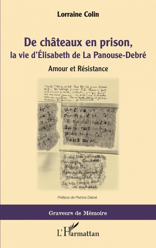 De chateaux en prison, la vie d'Élisabeth de La Panouse-Debré Amour et Résistance