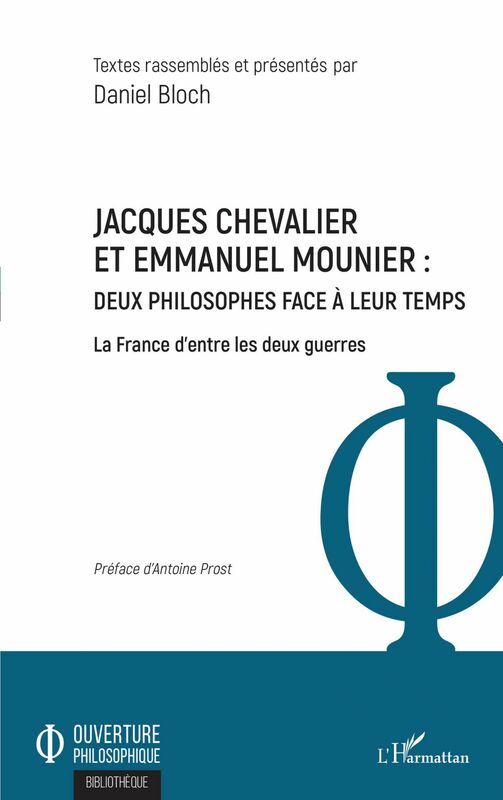 Jacques Chevalier et Emmanuel Mounier Deux philosophes face à leur temps - La France d'entre les deux guerres