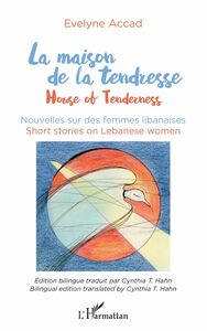 La maison de la tendresse House of Tenderness - Nouvelles sur les femmes libanaises
