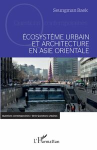 Ecosystème urbain et architecture en Asie orientale
