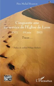Cinquante ans au service de l'Eglise de Lyon 1971 - 2021 - Traces