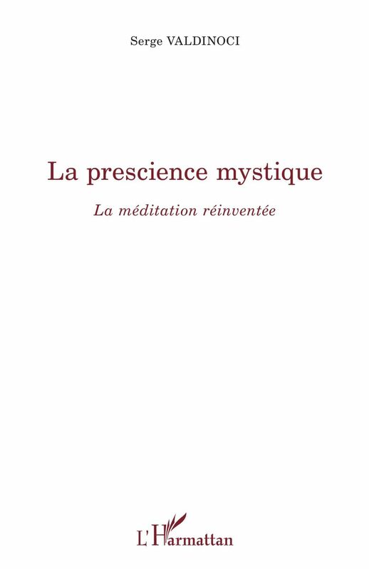 La prescience mystique La méditation réinventée