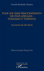 Pour une vraie démocratisation des États africains : pluralisme et tolérance Une lecture de John Rawls