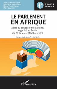 Le parlement en Afrique Actes du colloque international organisé au Bénin du 23 au 26 septembre 2019