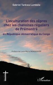 L'inculturation des vêpres chez les chanoines réguliers de Prémontré en République démocratique du Congo