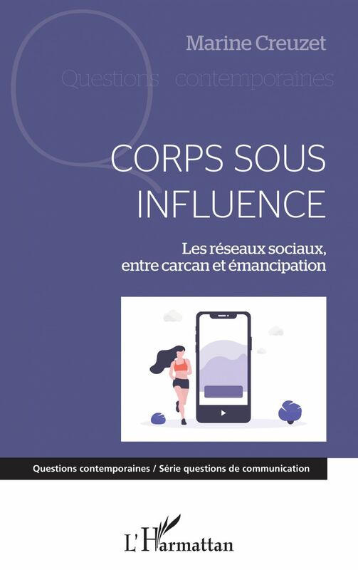 Corps sous influence Les réseaux sociaux, entre carcan et émancipation