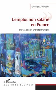 L'emploi non salarié en France Mutations et transformations