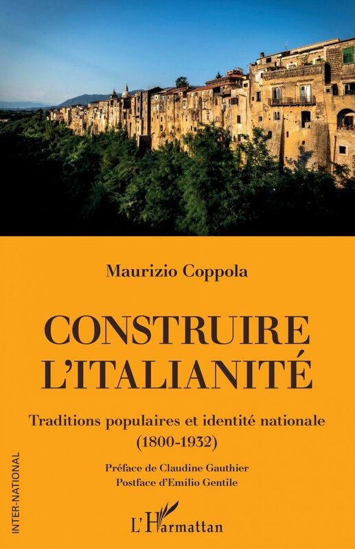 Construire l'italianité Traditions populaires et identité nationale (1800-1932)