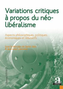 Variations critiques à propos du néolibéralisme Aspects philosophiques, politiques, économiques et éducatifs