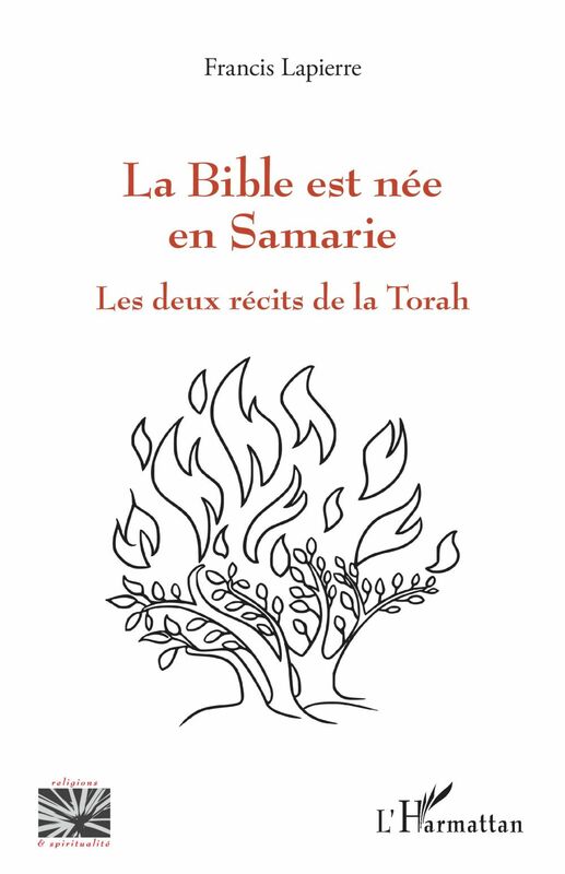 La Bible est née en Samarie Les deux récits de la Torah