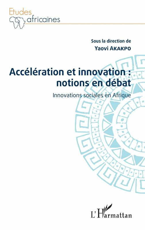 Accélération et innovation : notions en débat Innovations sociales en Afrique