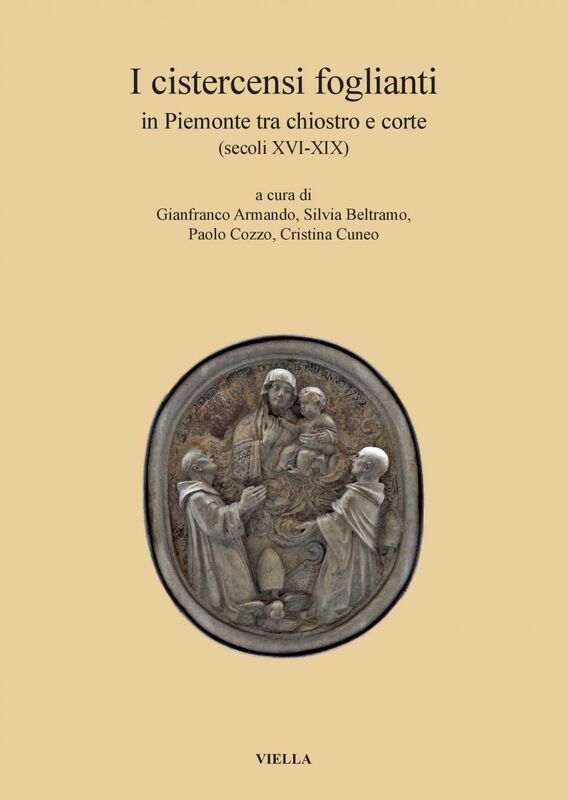 I cistercensi foglianti in Piemonte tra chiostro e corte (secoli XVI-XIX)