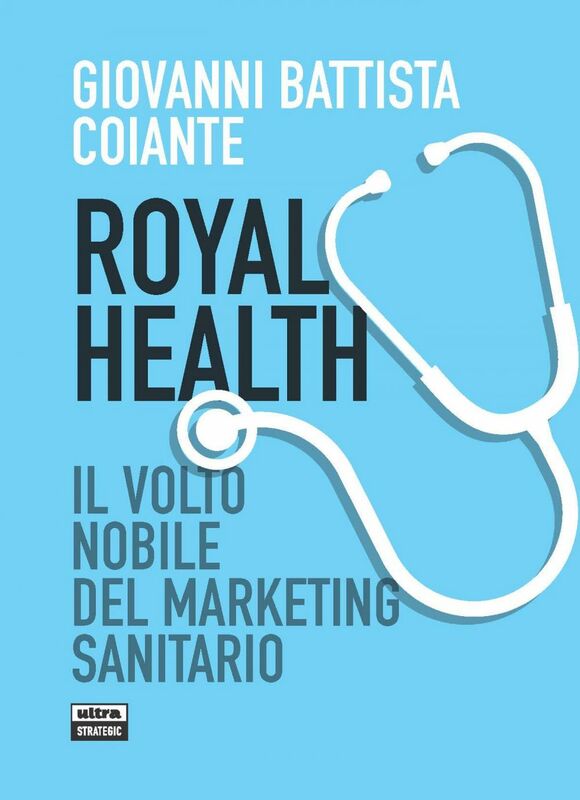 Royal Health Il volto nobile del marketing sanitario