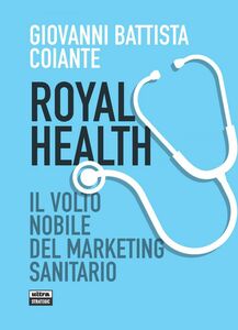 Royal Health Il volto nobile del marketing sanitario