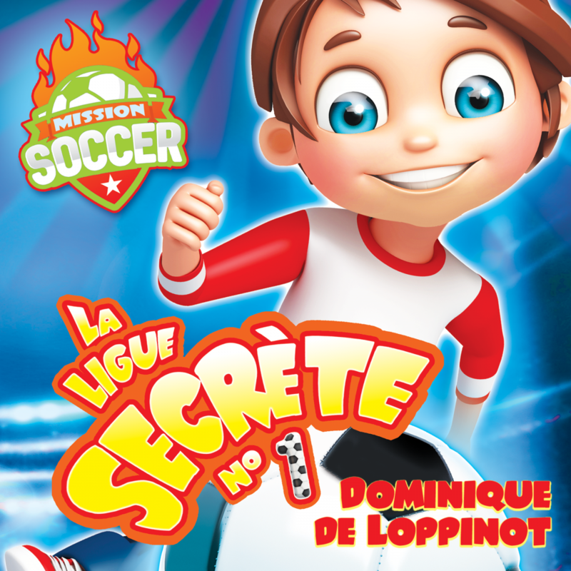 Mission soccer - La ligue secrète #1