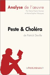 Peste et Choléra de Patrick Deville (Analyse de l'oeuvre) Analyse complète et résumé détaillé de l'oeuvre