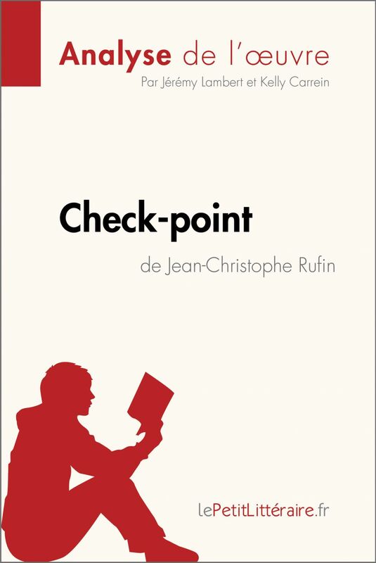 Check-point de Jean-Christophe Rufin (Analyse de l'œuvre) Analyse complète et résumé détaillé de l'oeuvre