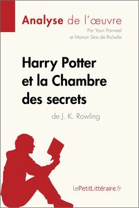 Harry Potter et la Chambre des secrets de J. K. Rowling (Analyse de l'oeuvre) Analyse complète et résumé détaillé de l'oeuvre