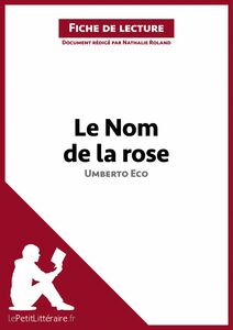 Le Nom de la rose d'Umberto Eco (Fiche de lecture) Analyse complète et résumé détaillé de l'oeuvre